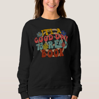 Sweatshirt Retro It's A Good Day To Read Book Groovy Hippie D