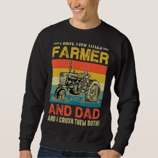 Sweatshirt Retro J'Ai Deux Titres Fermier Et Papa Fat Agricol