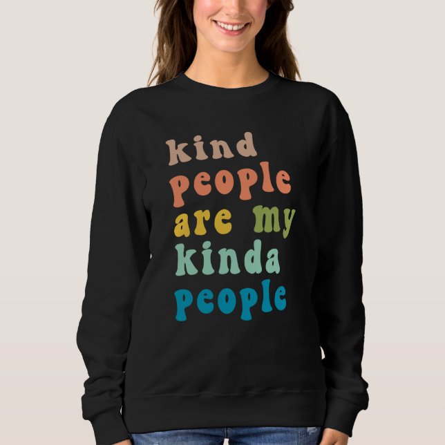 Sweatshirt Retro Kind People Are My Kinda People Kindness Ins (Devant)