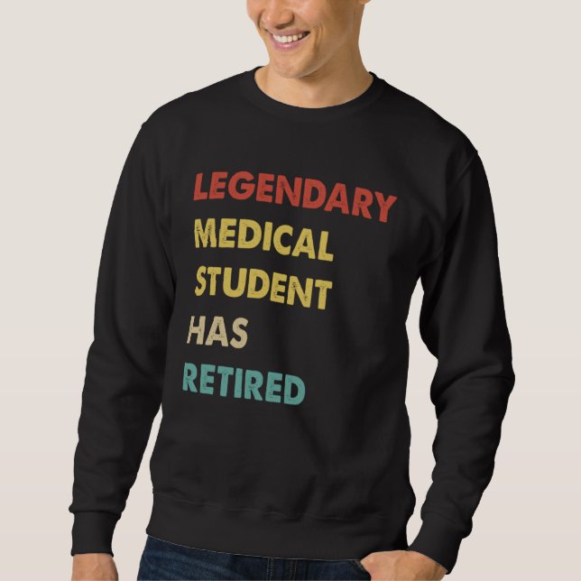 Sweatshirt Retro Legendary Medical Student Has Retired (Devant)