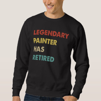 Sweatshirt Retro Legendary Painter Has Retired