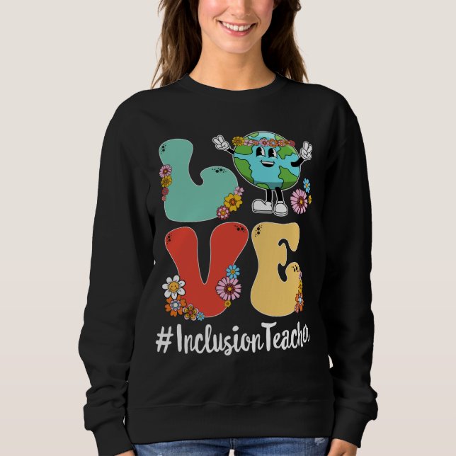 Sweatshirt Retro Love World Earth Day 2023 Inclusion Teacher (Devant)