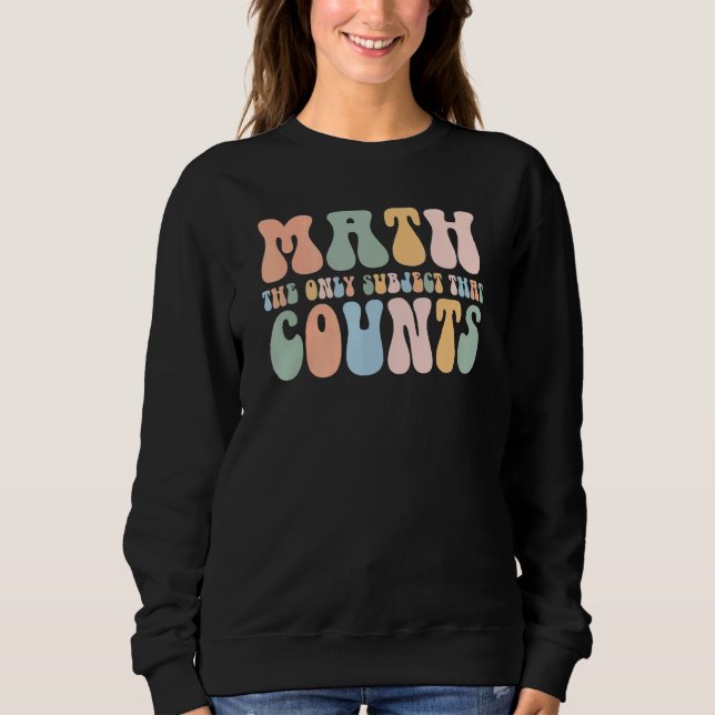 Sweatshirt Retro Math La Seule Matière Qui Compte Mathématiqu (Devant)