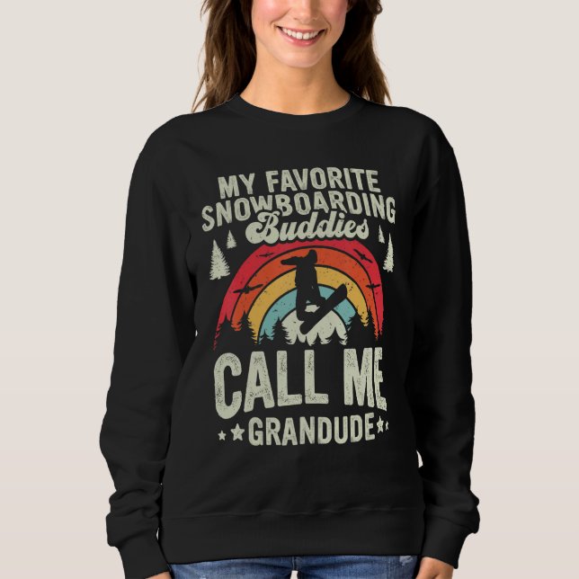 Sweatshirt Retro My Favorite Snowboarding Buddies Call Me Gra (Devant)
