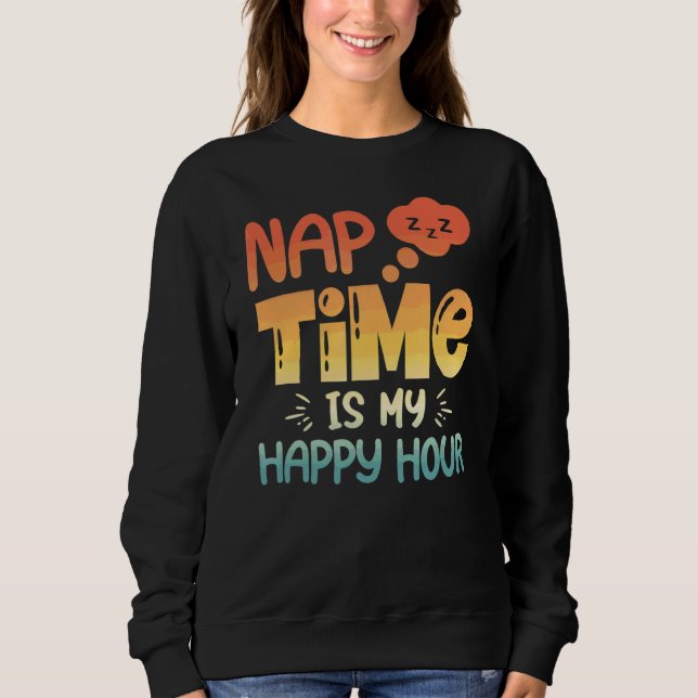 Sweatshirt Retro Naptime Est Mon Heureuse Heure À Dire (Devant)