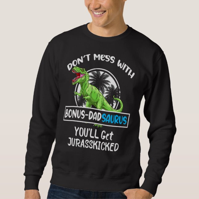Sweatshirt Retro Ne manquez pas avec Bonus Dadsaurus Vous obt (Devant)