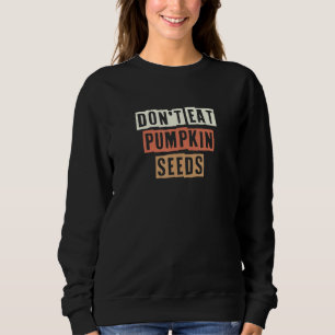 Sweatshirt Rétro N'Mangez Pas De Graines De Citrouille Sarcas