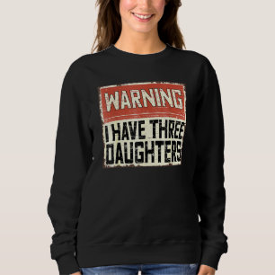 Sweatshirt Retro Papa Joie Papa Avertissement J'Ai Trois Fill