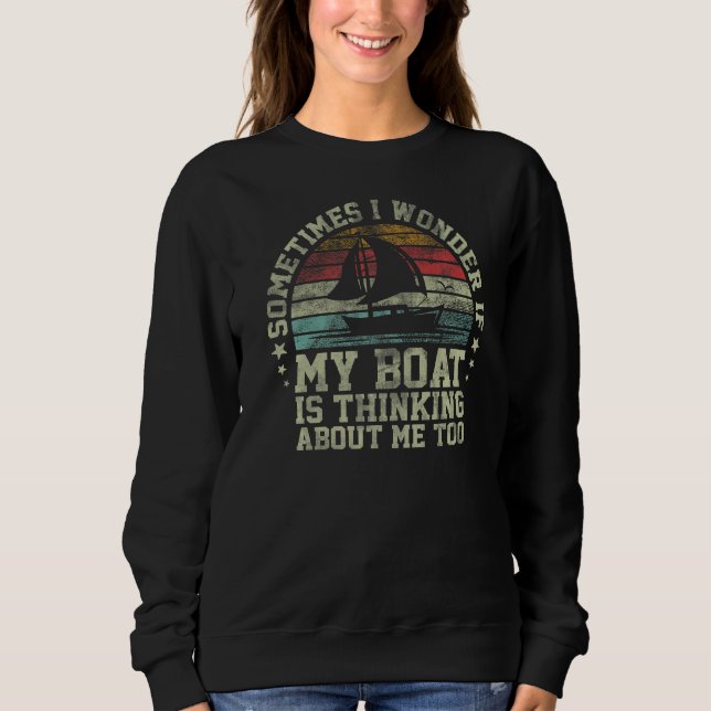 Sweatshirt Rétro Parfois Je Me Demande Si Mon Bateau Pense Ab (Devant)