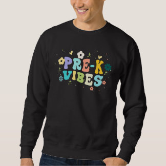 Sweatshirt Retro Pre K Vibes First Day Back To School Teacher