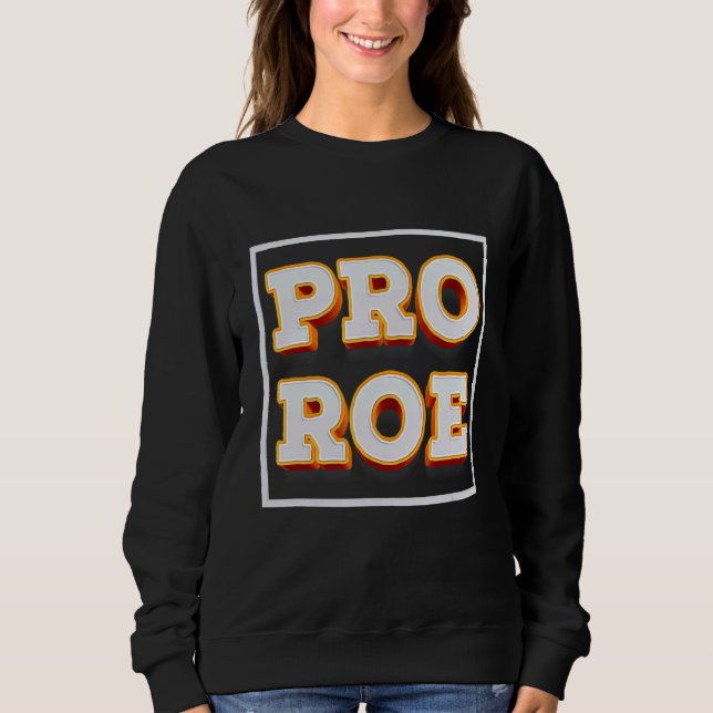 Sweatshirt Retro Pro Roe Pro Choice Droits des femmes Avortem (Devant)