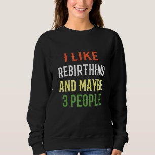 Sweatshirt Retro Rebirthing Design J'Aime Rebirthing Et Maya