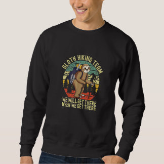 Sweatshirt Retro sloth Hiking team  we'll get there when we g