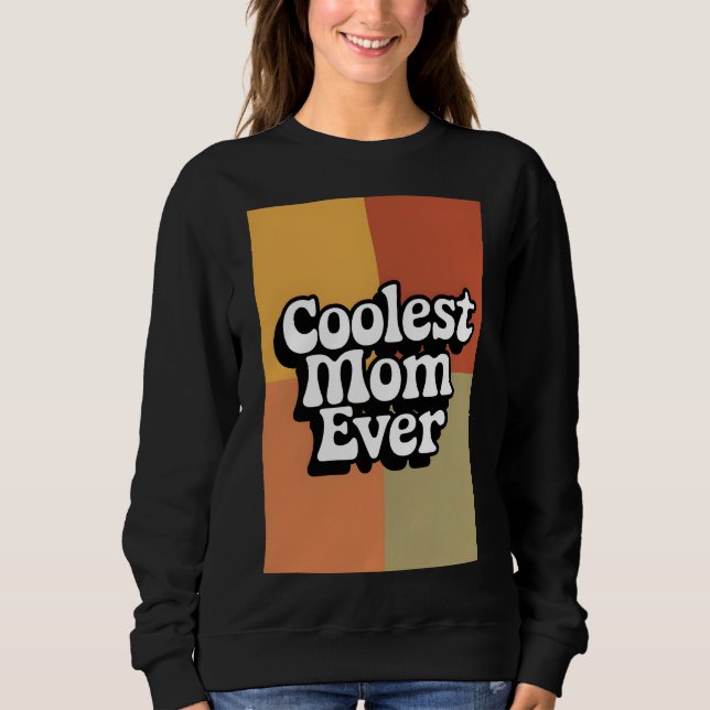 Sweatshirt Retro Super Coolest Maman Jamais (Devant)
