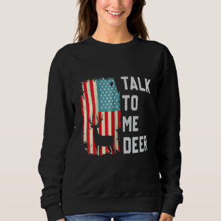Sweatshirt Retro Talk To Me Deer Usa America Flag Proud Vinta