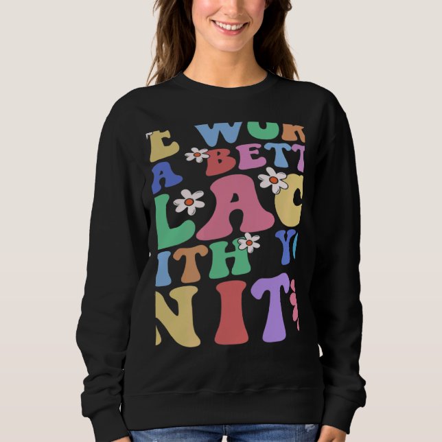 Sweatshirt Retro Teacher The World Is A Better Place With You (Devant)