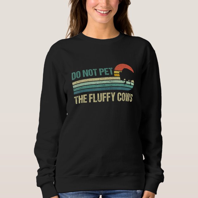 Sweatshirt Retro Vintage Do Not Pet The Fluffy Cows Bison (Devant)
