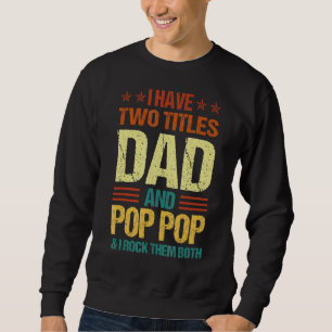 Sweatshirt Retro Vintage J'Ai Deux Titres Papa Et Pop Pop Fa