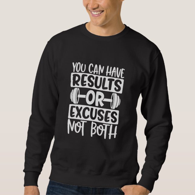 Sweatshirt Reults or Excuses Not Both Gym Workout Fitness Mot (Devant)