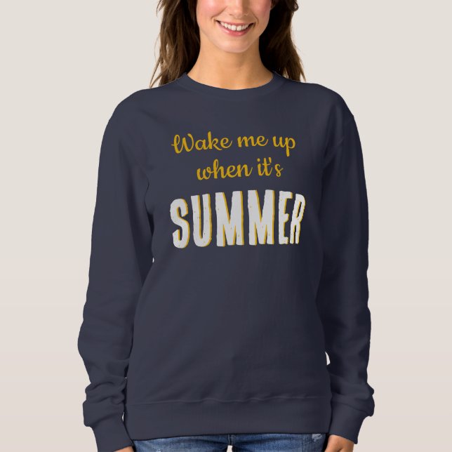 Sweatshirt Réveille-moi quand c'est le tee-shirt d'été (Devant)