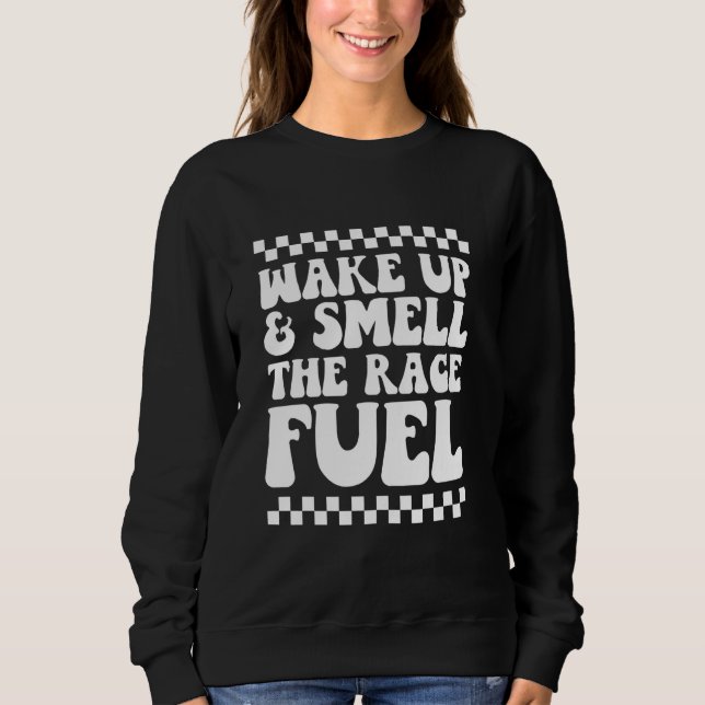 Sweatshirt Réveillez-vous et sentez la course Carburant Motoc (Devant)