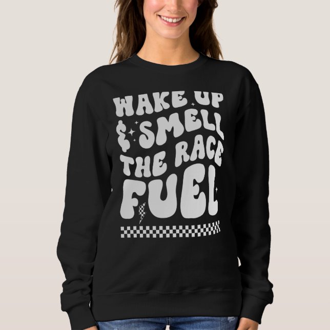 Sweatshirt Réveillez-Vous Et Sentez La Course De Carburant Ra (Devant)
