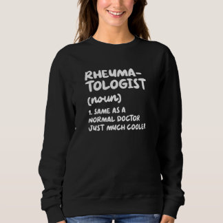 Sweatshirt Rheumatologist Definition Doctor Rheumatology