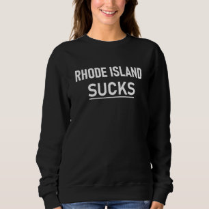 Sweatshirt Rhode Island Sucks
