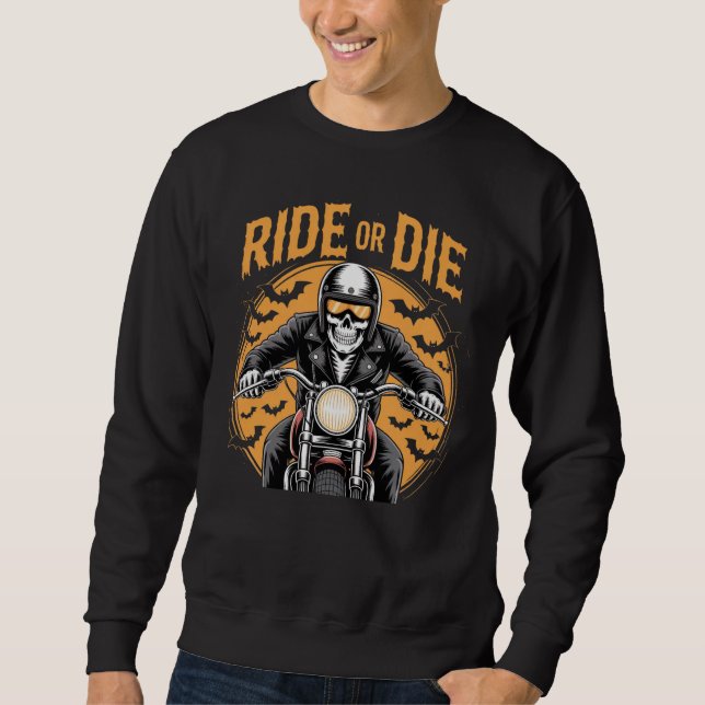 Sweatshirt Ride Jusqu'à mon décès - Skeleton Biker Halloween  (Devant)