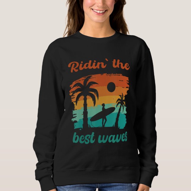 Sweatshirt Ridin` Les Meilleures Vagues Surfeurs Surfeur SUP  (Devant)
