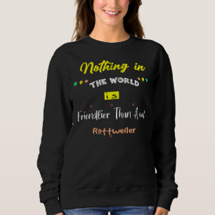 Sweatshirt Rien Dans Le Monde N'Est Plus Amical Qu'Une Rotte