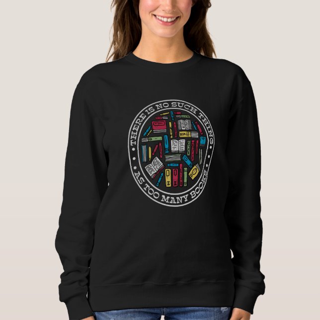 Sweatshirt Rien De Tel Que Trop De Livres (Devant)
