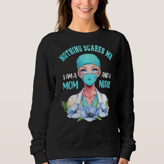 Sweatshirt Rien Ne Me Fait Peur Je Suis Une Mère Et Une Infir (Devant)