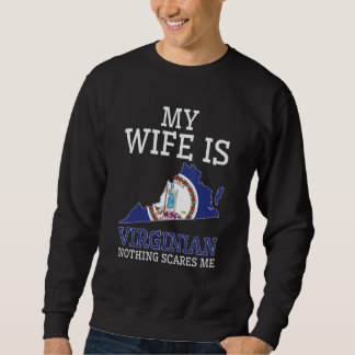 Sweatshirt Rien Ne Me Fait Peur Ma Femme Est Virginian Husban