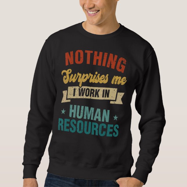 Sweatshirt Rien Ne Me Surprend De Travailler En Ressources Hu (Devant)