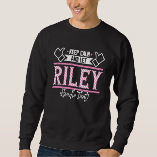 Sweatshirt Riley Keep Calm and let Riley Handle that