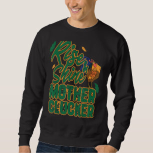 Sweatshirt Rise & Shine Mère Poulet Drôle Drôle Poulet Amour