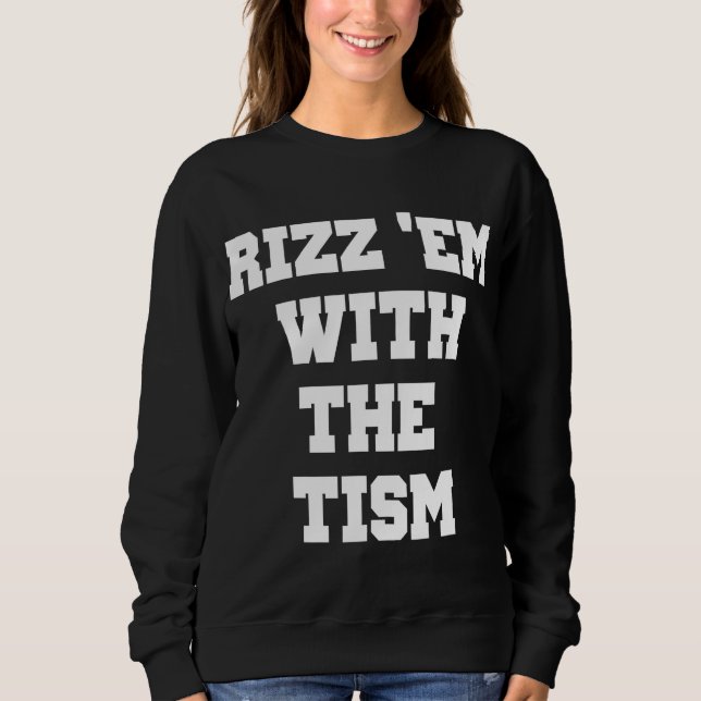 Sweatshirt Rizz 'Em Avec 'Tism Funny Thanksgiving (Devant)