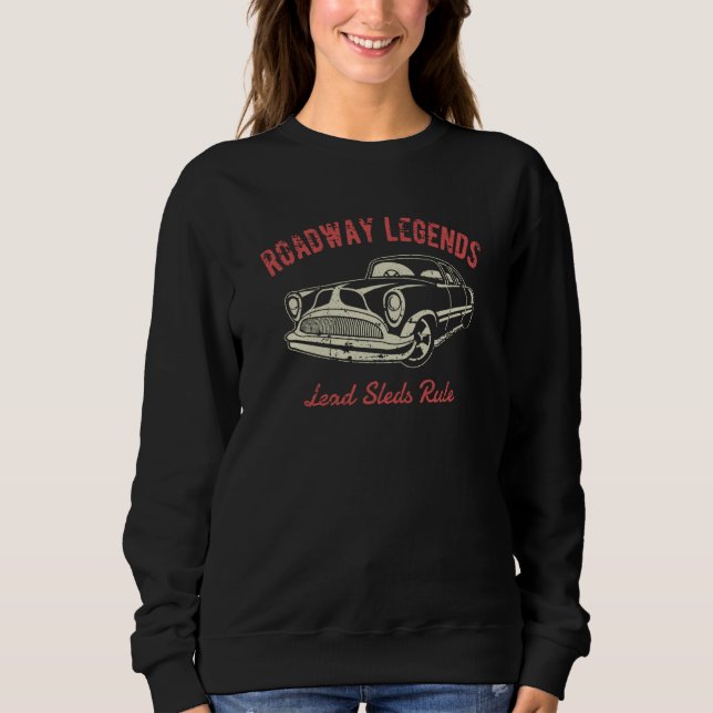 Sweatshirt Roadway Legends Lead Sleds Rule Classic Car Retro (Devant)