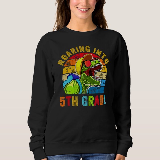 Sweatshirt Roaring Into Fifth Grade Rex Happy 5th Day Of Scho (Devant)