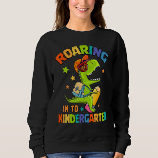 Sweatshirt Roaring Into Kindergarten  Dinosaur Back To School