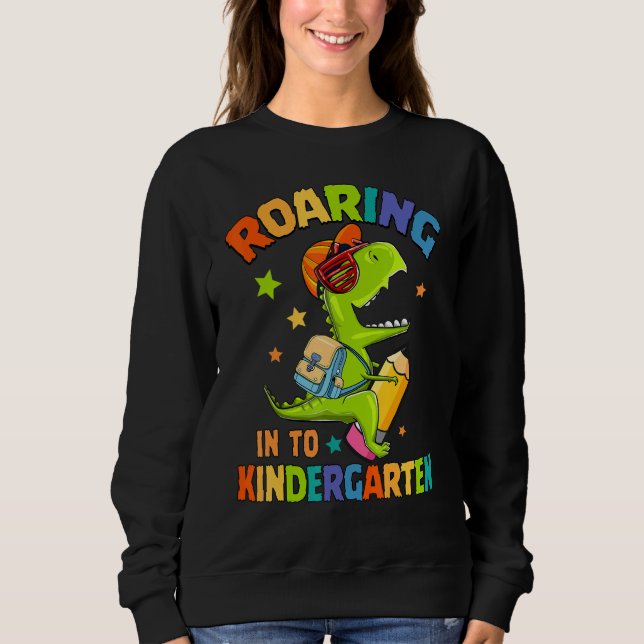 Sweatshirt Roaring Into Kindergarten  Dinosaur Back To School (Devant)