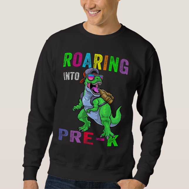 Sweatshirt Roaring Into Pre K Dinosaur 1st Day Back To School (Devant)