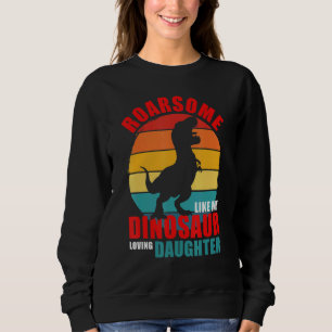 Sweatshirt Roarsome Comme Mon Dinosaure Amoureux Fille Famill