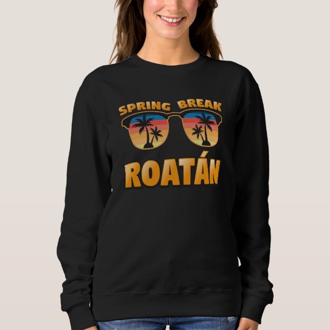 Sweatshirt Roatan Spring Break Vintage Matching Cool Sunglass (Devant)