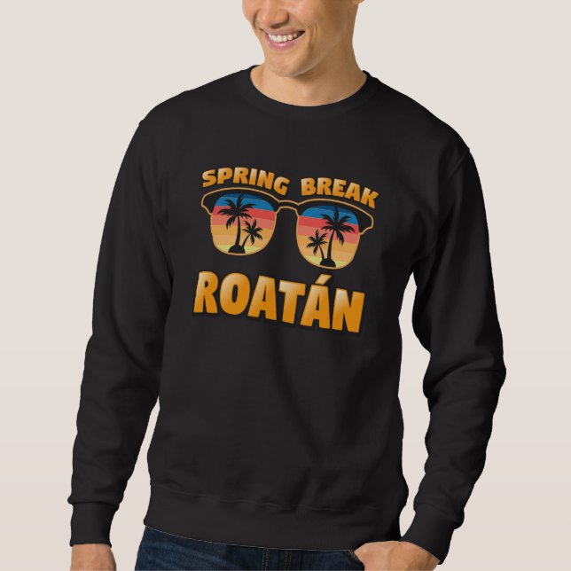 Sweatshirt Roatan Spring Break Vintage Matching Cool Sunglass (Devant)