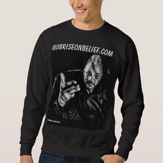 Sweatshirt Rob Rise On Belief Photo T-Shirt (Devant)