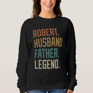 Sweatshirt Robert Husband Père Légende Fête des pères Rétro