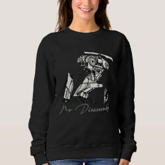 Sweatshirt Robot No Disassemble Graphic