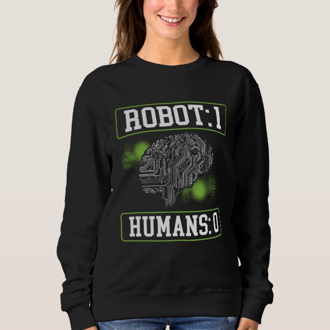 Sweatshirt Robots 1 Humans 0 Backprint AI Artificial Intellig (Devant)